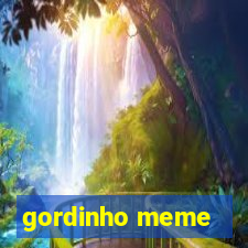 gordinho meme